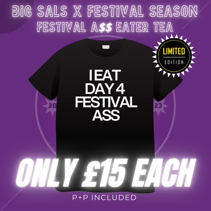 I Eat Day 4 Festival A$$ Tee - Big Sals