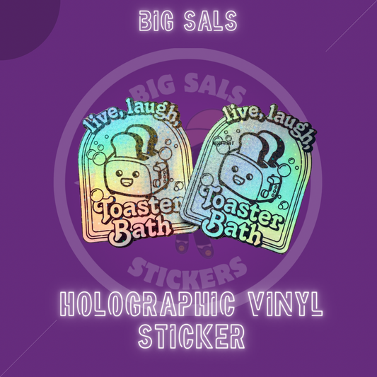 Live, Laugh, Toaster Bath W/ Please F*ck Off Mini - Holographic Vinyl Sticker Set By Big Sals