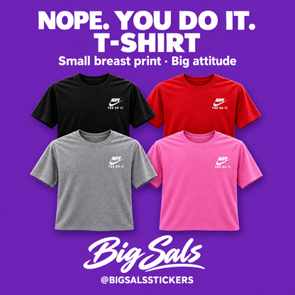 Nope You Do It T-shirt Big Sals promo